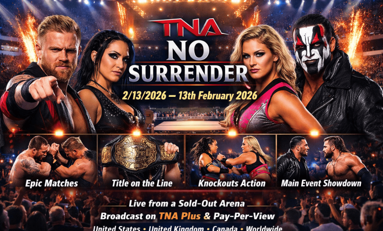 TNA No Surrender – 2/13/2026 – 13th February 2026